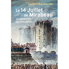 Le 14 juillet de Mirabeau : La revanche du prisonnier