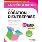 La boîte à outils de la création d'entreprise : 67 outils clés en main, La boîte à outils : Entrepreneuriat