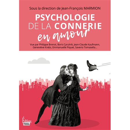 Psychologie de la connerie en amour : Divers sujets sont abordés : sex friends, romantisme, sites de rencontres, relations longues, entre autres