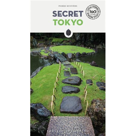 Secret Tokyo : Un guide pour visiter la ville autrement, en découvrant des personnalités et des lieux insolites : un parc surélevé, un canyon en pleine ville, un arbre extraordinaire qui permet d'arr