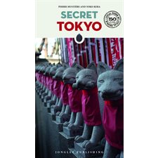Secret Tokyo : Un guide pour visiter la ville autrement, en découvrant des personnalités et des lieux insolites : un parc surélevé, un canyon en pleine ville, un arbre extraordinaire qui permet d'arr