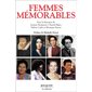 Femmes mémorables : La collection : Cette encyclopédie offre les portraits d'une sélection de femmes dont l'apport à l'histoire de l'humanité, dans les domaines où elles s'exprimèrent (engagement, po