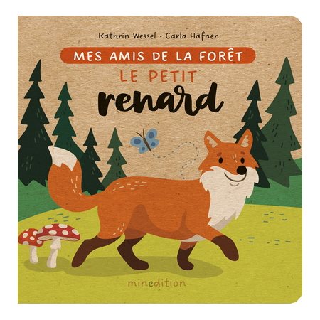Le petit renard : Mes amis de la forêt : Livre cartonné
