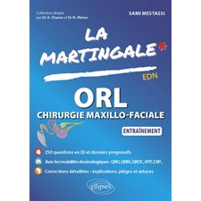 ORL, chirurgie maxillo-faciale : Entraînement : EDN, La martingale