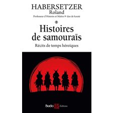Histoires de samouraïs : Récits de temps héroïques : La budothèque