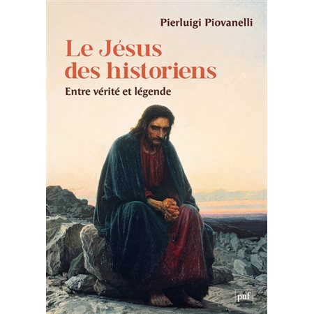 Le Jésus des historiens : Entre vérité et légende