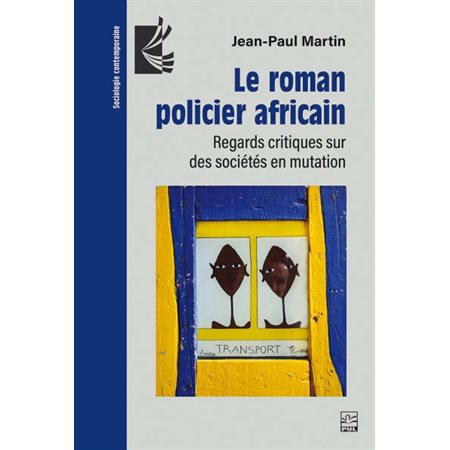 Le roman policier africain : Regards critiques sur des sociétés en mutation : Sociologie contemporaine