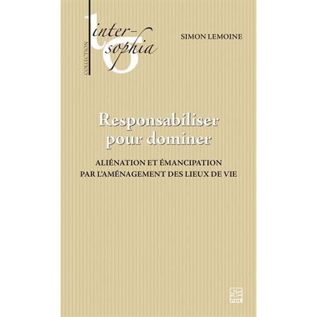 Responsabiliser pour dominer : Aliénation et émancipation par l’aménagement des lieux de vie : Inter-Sophia