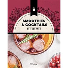 Smoothies & cocktails : 50 recettes