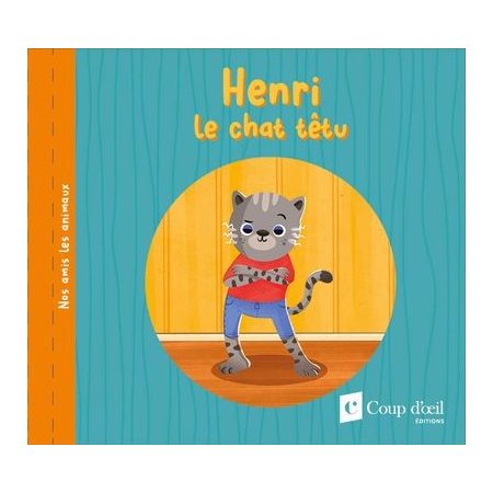 Henri le chat têtu : Nos amis les animaux : Couverture souple