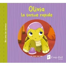 Olivia la tortue rapide : Nos amis les animaux : Couverture souple
