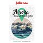 Alaska : escapade dans le Yukon, Petit futé. Country guide