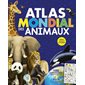 Atlas mondial des animaux : 100 autocollants cherche et apprends
