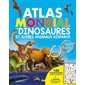 Atlas mondial des dinosaures et autres animaux disparus : 100 autocollants cherche et apprends