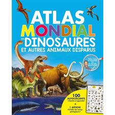 Atlas mondial des dinosaures et autres animaux disparus : 100 autocollants cherche et apprends