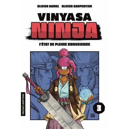 Vinyasa Ninja T.03 : L'état de pleine conscience : Bande dessinée