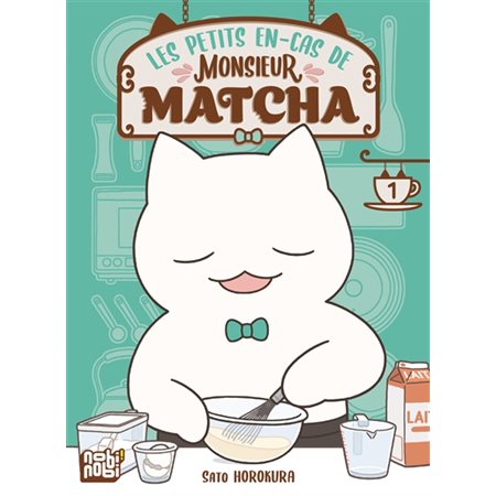 Les petits en-cas de Monsieur Matcha T.01 : Manga : JEU