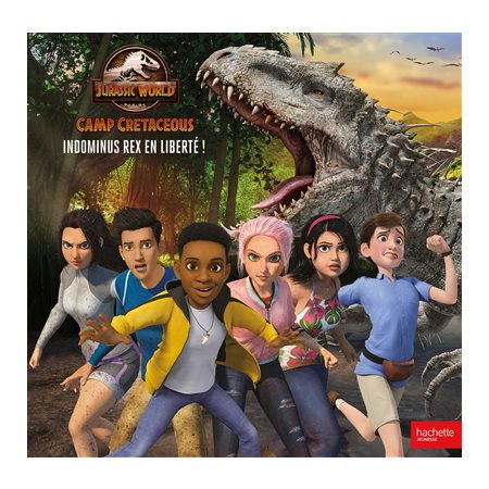Indominus rex en liberté ! : Jurassic World : Camp cretaceous T.02 : Album : Couverture rigide