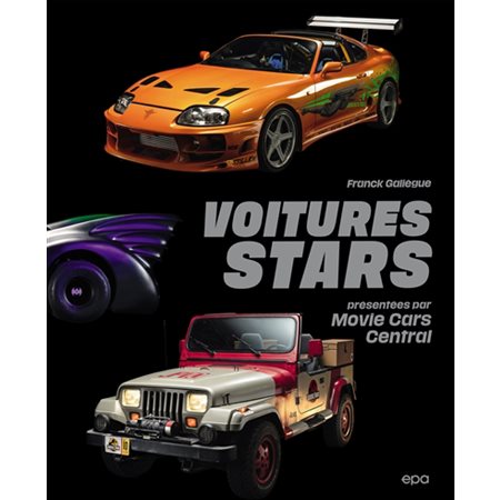Voitures stars : Présentées par Movie Cars Central