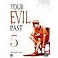 Your evil past T.05 : Manga : ADT : PAV