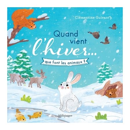 Quand vient l'hiver ... que font les animaux ? : Livre cartonné