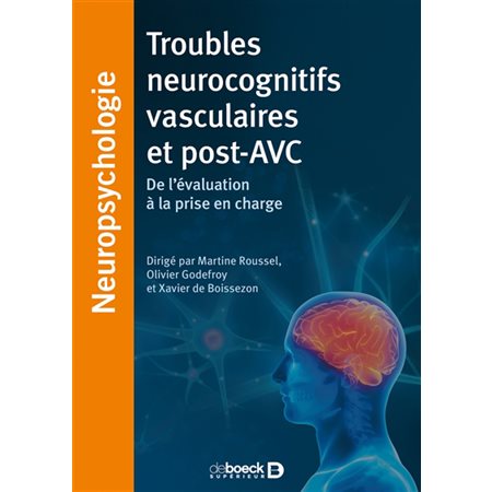 Troubles neurocognitifs vasculaires et post-AVC : de l'évaluation à la prise en charge