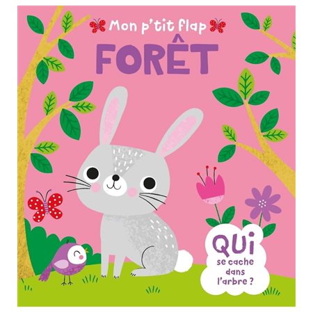 Forêt : Qui se cache dans l'arbre ? : Mon p'tit flap : Livre cartonné