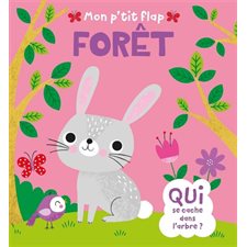Forêt : Qui se cache dans l'arbre ? : Mon p'tit flap : Livre cartonné