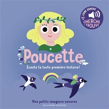Poucette : Écoute ta toute première histoire ! : Mes petits imagiers sonores : Livre cartonné