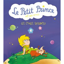 Les étoiles sifflantes : Le Petit Prince et ses amis ; Bande dessinée