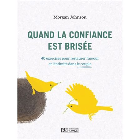 Quand la confiance est brisée : 40 exercices pour restaurer l'amour et l'intimité dans le couple