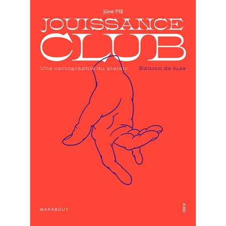 Jouissance club : Une cartographie du plaisir : Édition de luxe