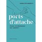 Ports d'attache : Osons révolutionner nos amitiés !