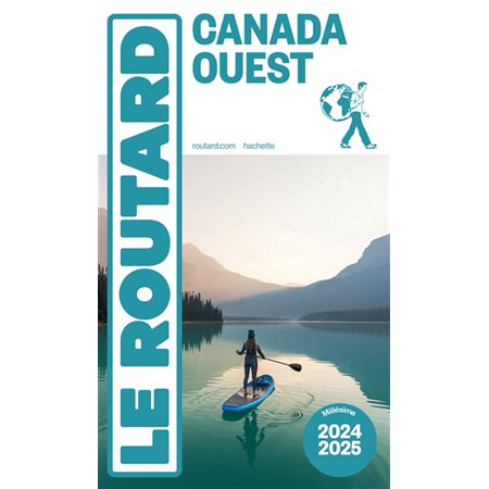 Canada Ouest : 2024-2025 (Routard) : Le guide du routard