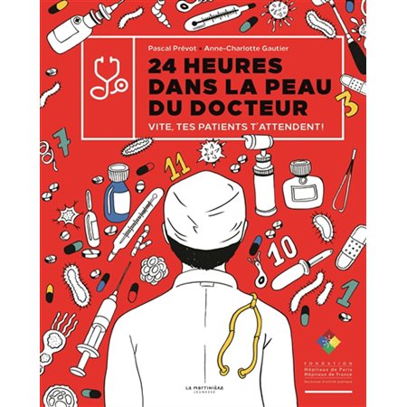 24 heures dans la peau du docteur : vite, tes patients t'attendent !