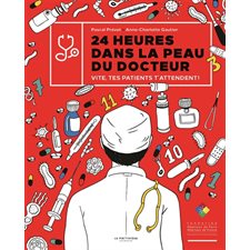 24 heures dans la peau du docteur : vite, tes patients t'attendent !