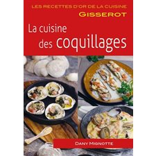 La cuisine des coquillages : Les recettes d'or de la cuisine Gisserot : Petit format