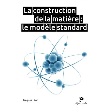 La construction de la matière : Le modèle standard : Poche