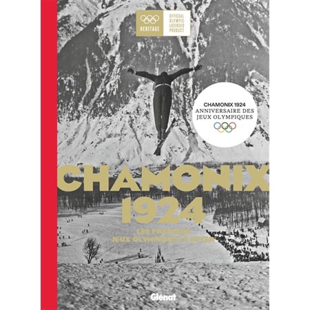 Chamonix 1924 : Les premiers jeux Olympiques d'hiver : Beaux livres patrimoine