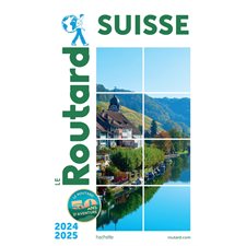Suisse : 2024-2025 (Routard) : Le guide du routard