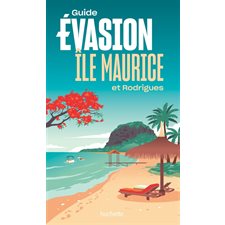 Ile Maurice et Rodrigues (Guide évasion) : Édition 2024