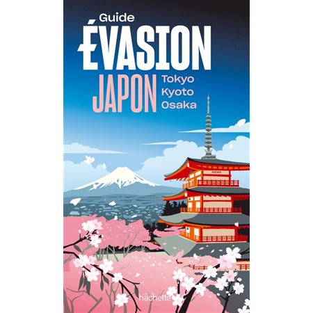 Japon : Tokyo, Kyoto, Osaka (Guide évasion) : Édition 2024