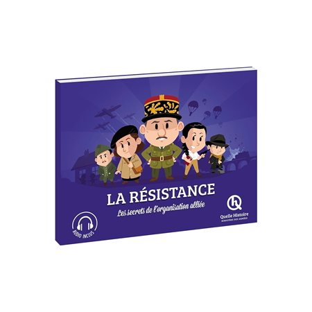 La Résistance : L'histoire de la France combattante : Quelle histoire