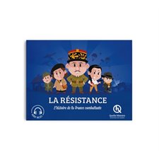 La Résistance : L'histoire de la France combattante : Quelle histoire