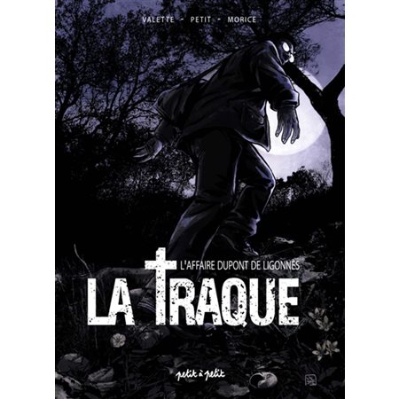 La traque : L'affaire de Ligonnès : Docu BD : Bande dessinée