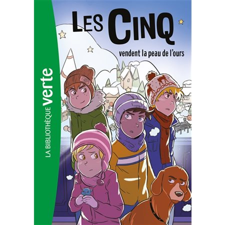 Le club des Cinq T.33 : Les Cinq vendent la peau de l'ours : Bibliothèque verte : 6-8