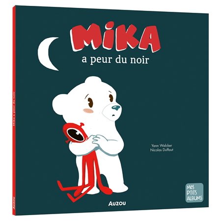 Mika a peur du noir : Mes p'tits albums : Couverture souple