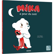Mika a peur du noir : Mes p'tits albums : Couverture souple