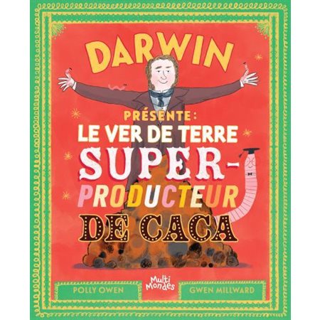 Darwin présente: le ver de terre, super-producteur de caca : Couverture rigide