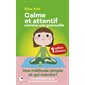 Calme et attentif comme une grenouille (FP) : Une méthode simple et qui marche ! : La méditation pour les enfants de 4 à 12 ans